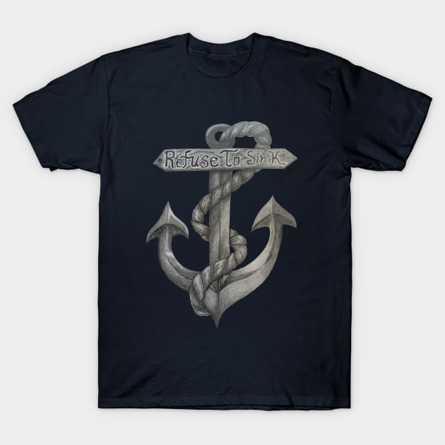 Refuse to Sink Anchor Drawing T-Shirt by Lady Lilac